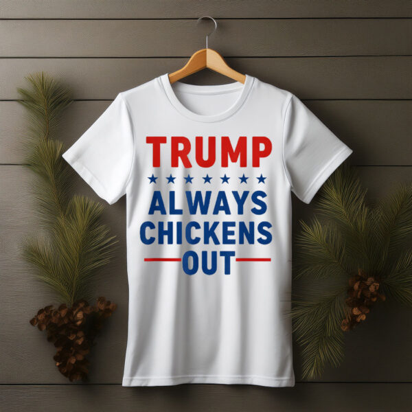 Taco Trump Always Chickens Out T.A.C.O T-Shirt