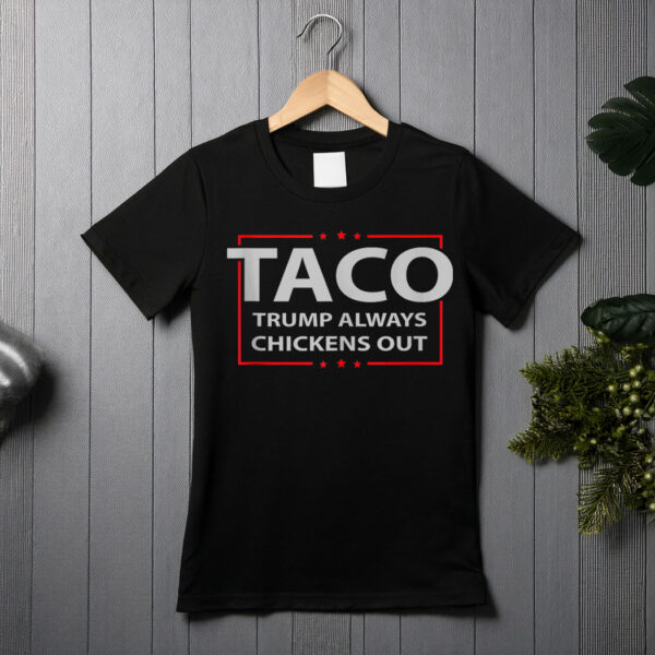 Trump Always Chickens Out TACO Trade Funny Meme T-Shirt