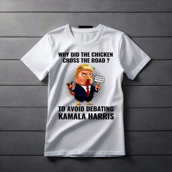 Trump Chicken Presidential Debate Cancels on Kamala T-Shirt
