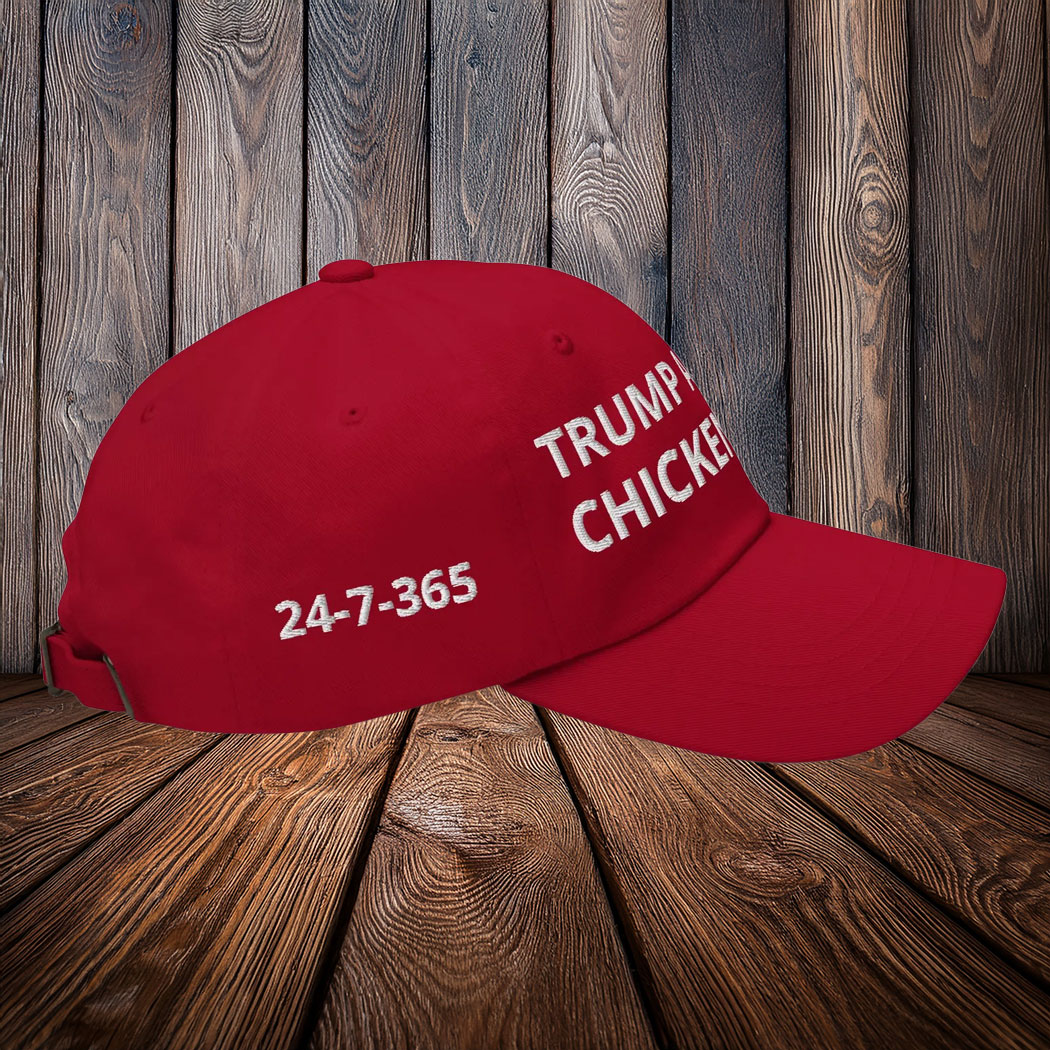 Trump always chickens out 24-7-365 Hat