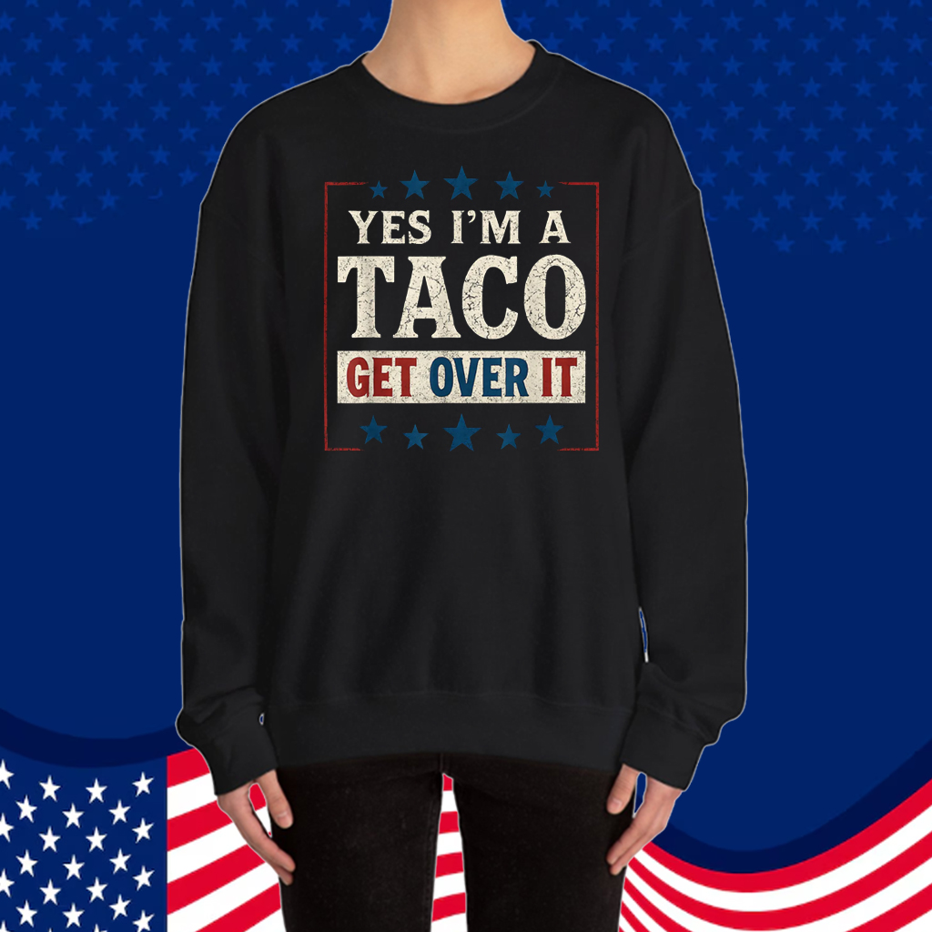 Yes I’m a Taco Get Over It T-Shirt
