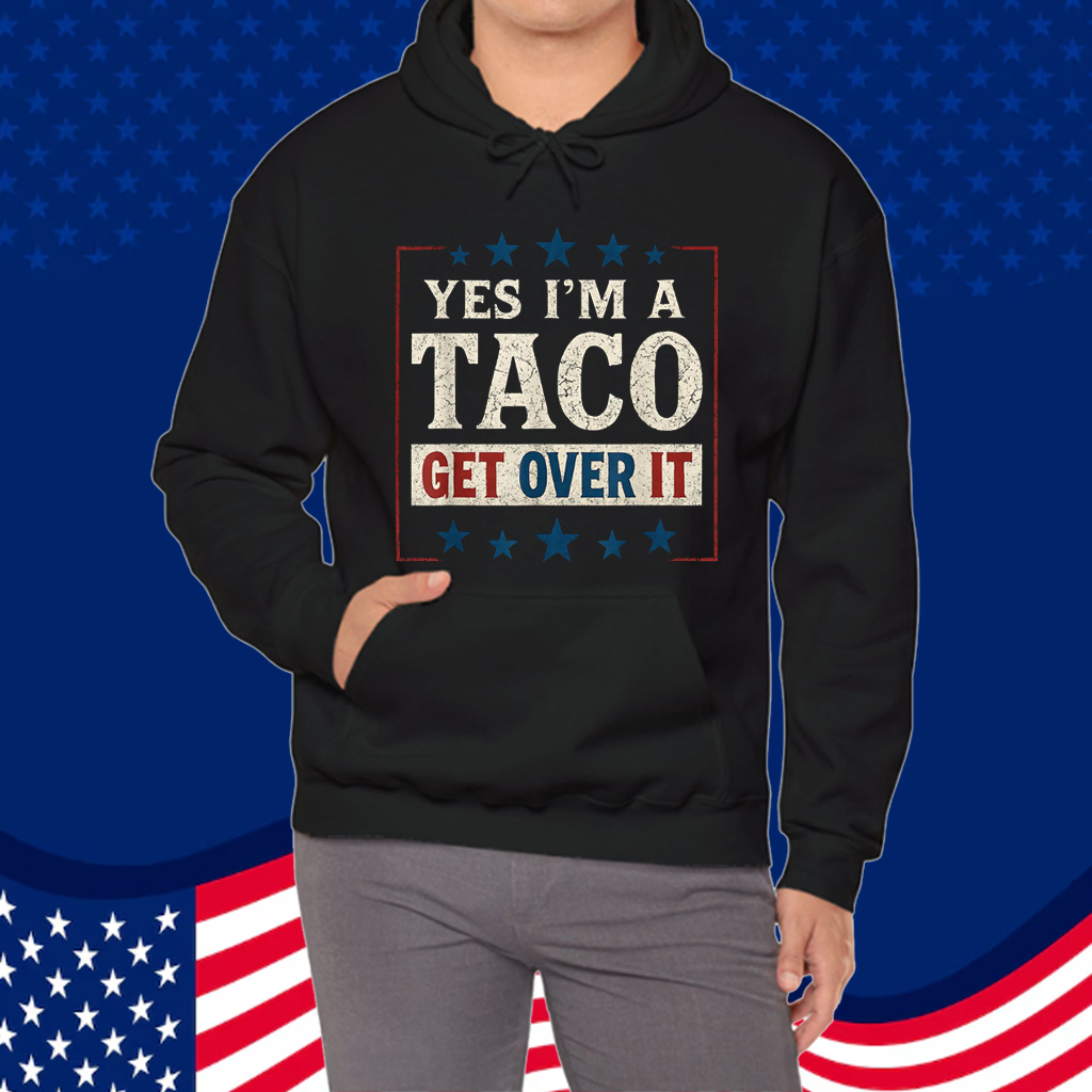 Yes I’m a Taco Get Over It T-Shirt