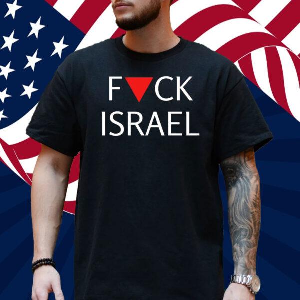 Fuck Israel T-Shirt