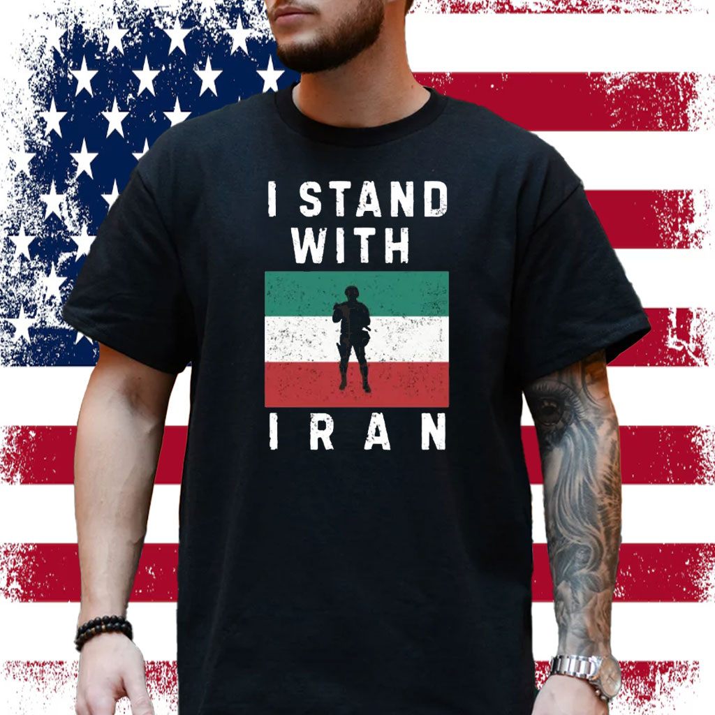I stand with iran T-shirt