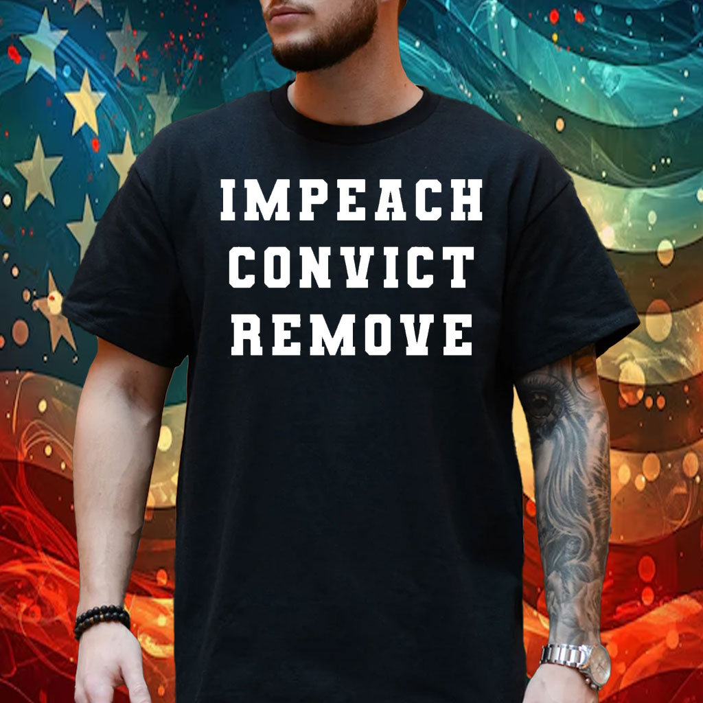 Impeach Convict Remove 2025 T-Shirt