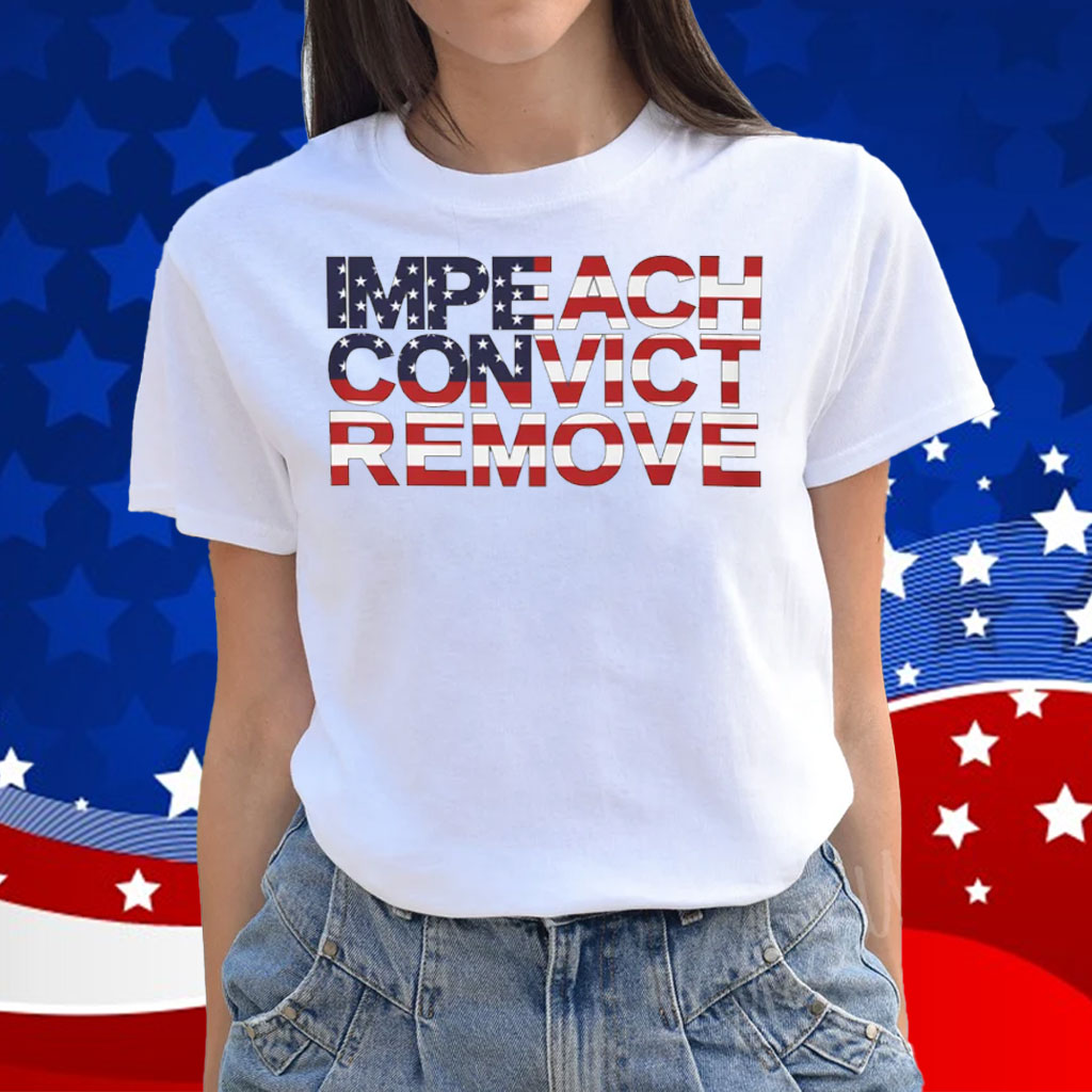 Impeach Convict Remove Shirts