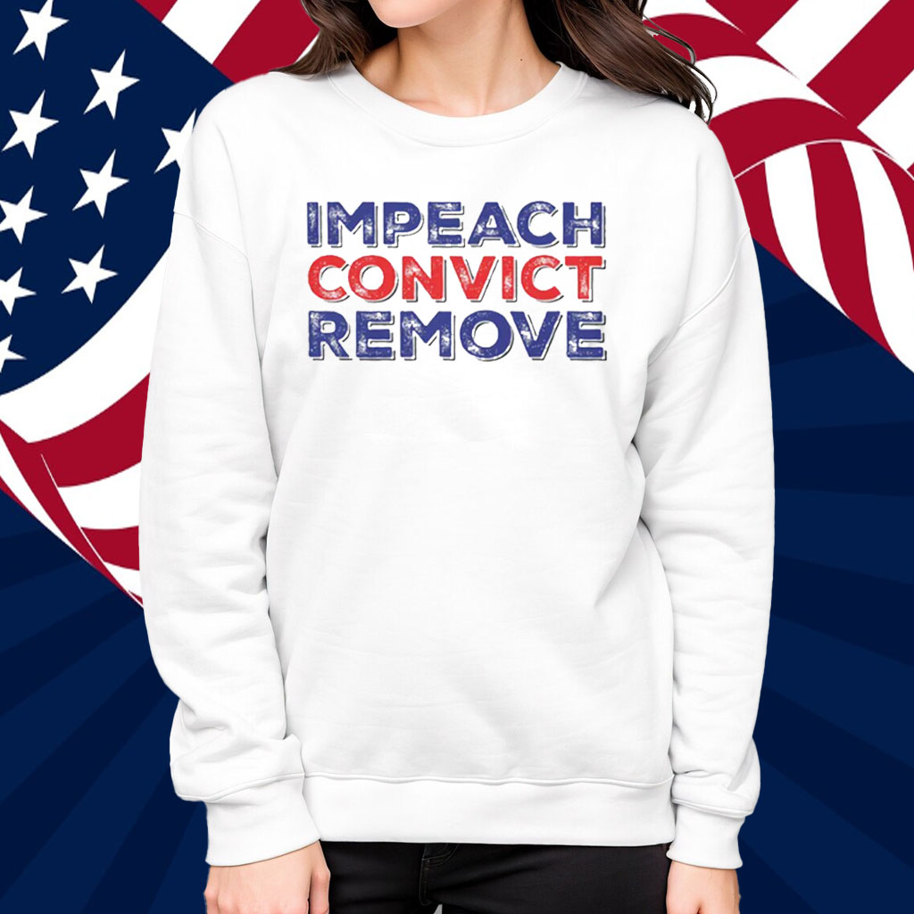 Impeach Convict Remove T-Shirt