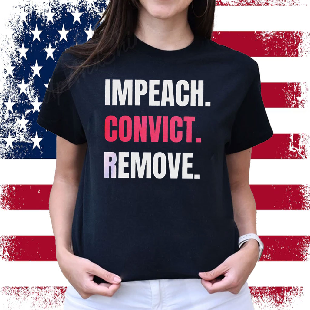 Impeach Convict Remove T-Shirts