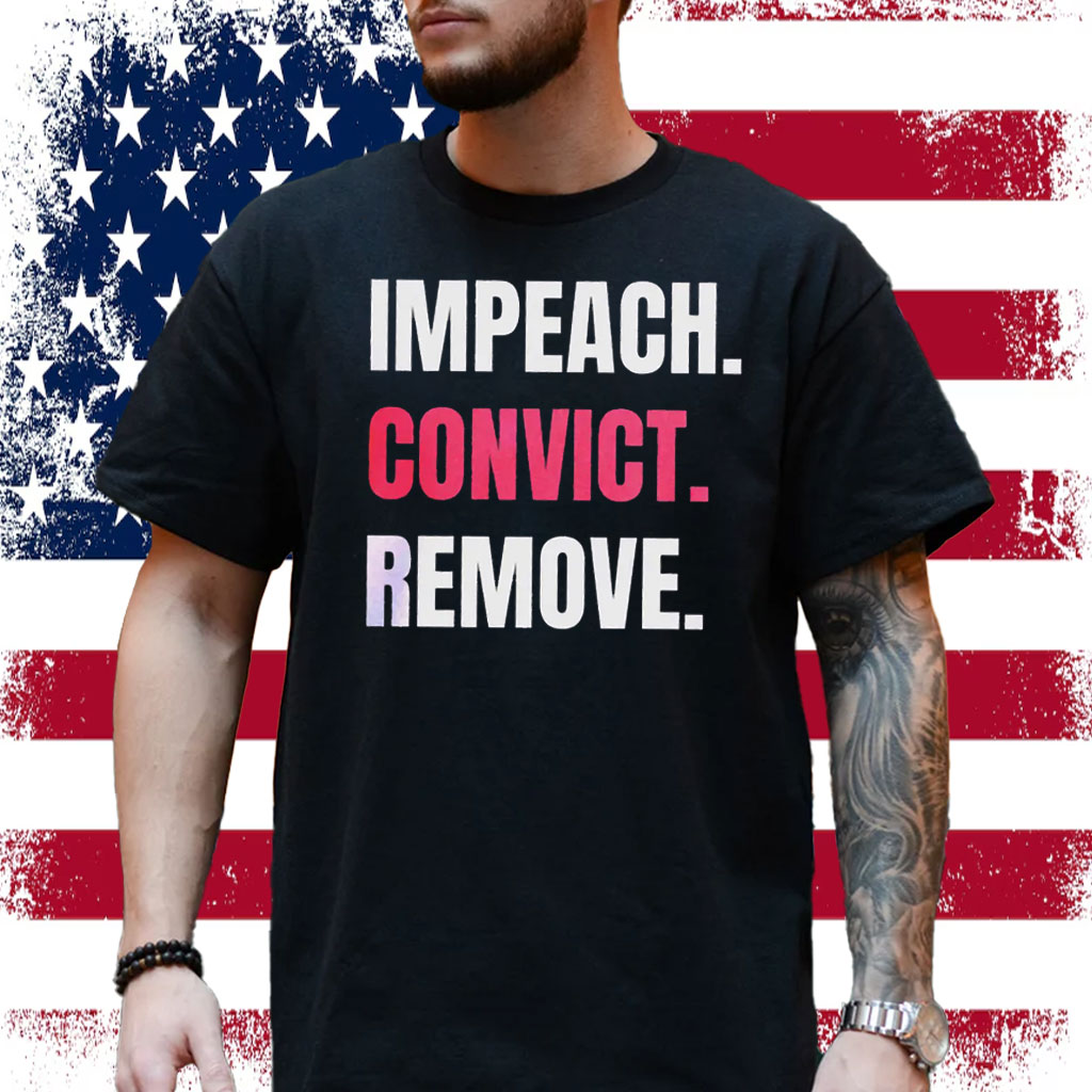Impeach Convict Remove T-Shirts