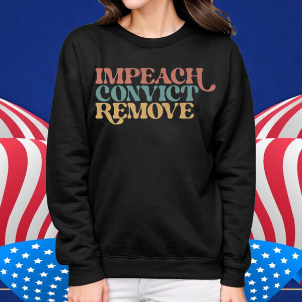 Impeach Convict Remove Tee Shirt