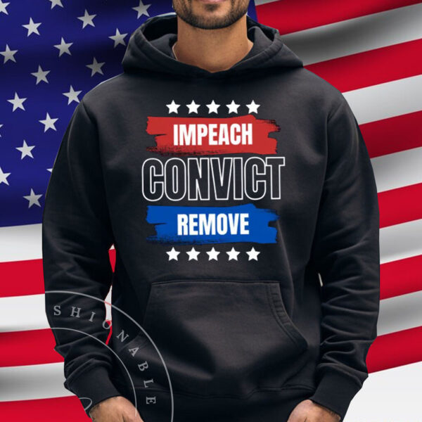Impeach Convict Remove Trump Shirt