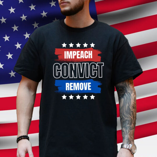 Impeach Convict Remove Trump Shirt