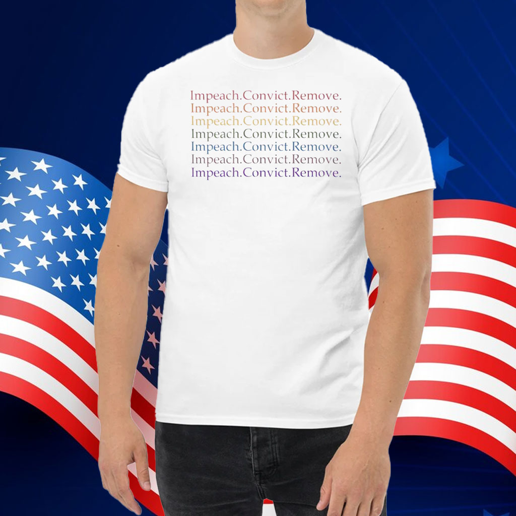 Impeach Convict Remove Unisex Shirt