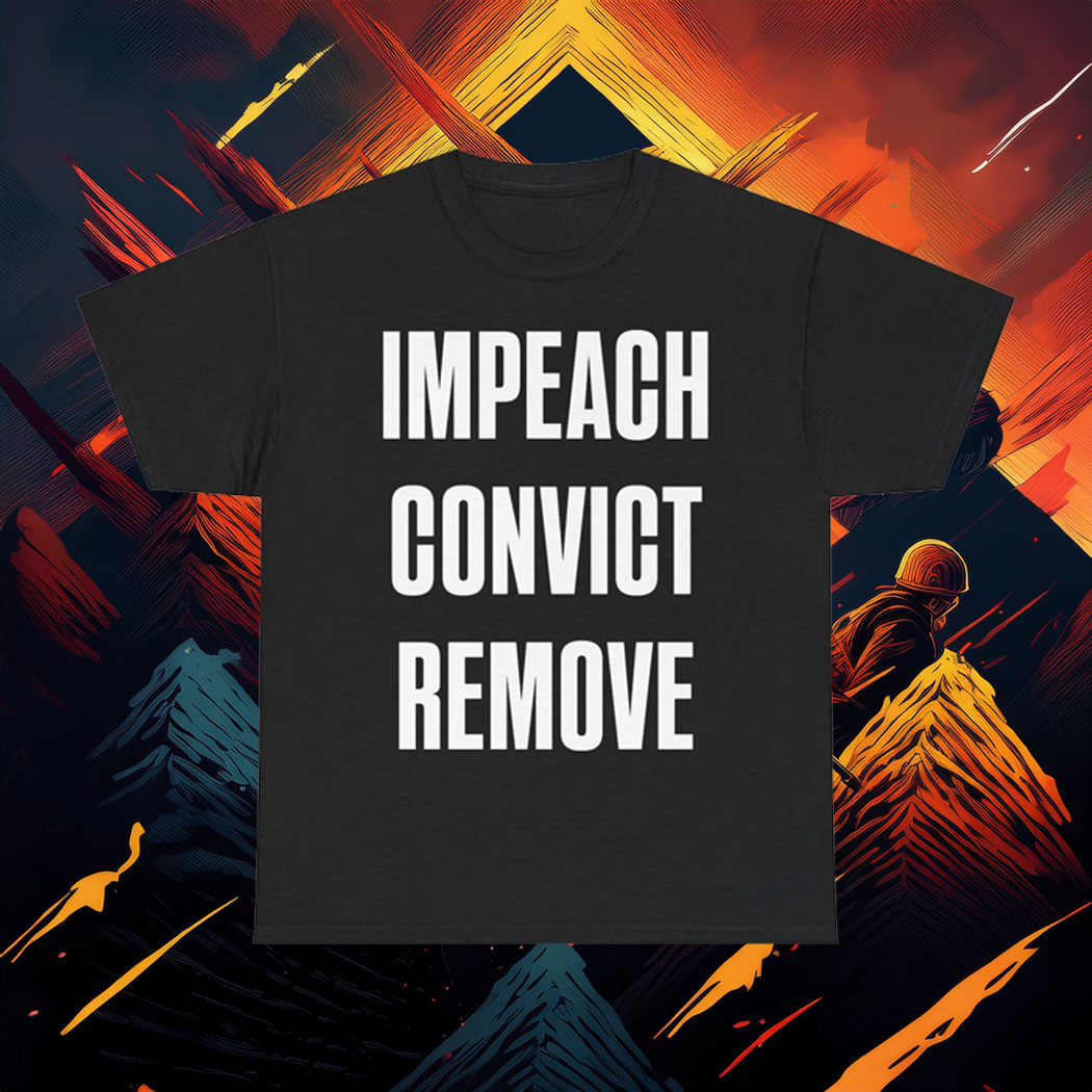 Impeach Convict Remove Unisex T-Shirt