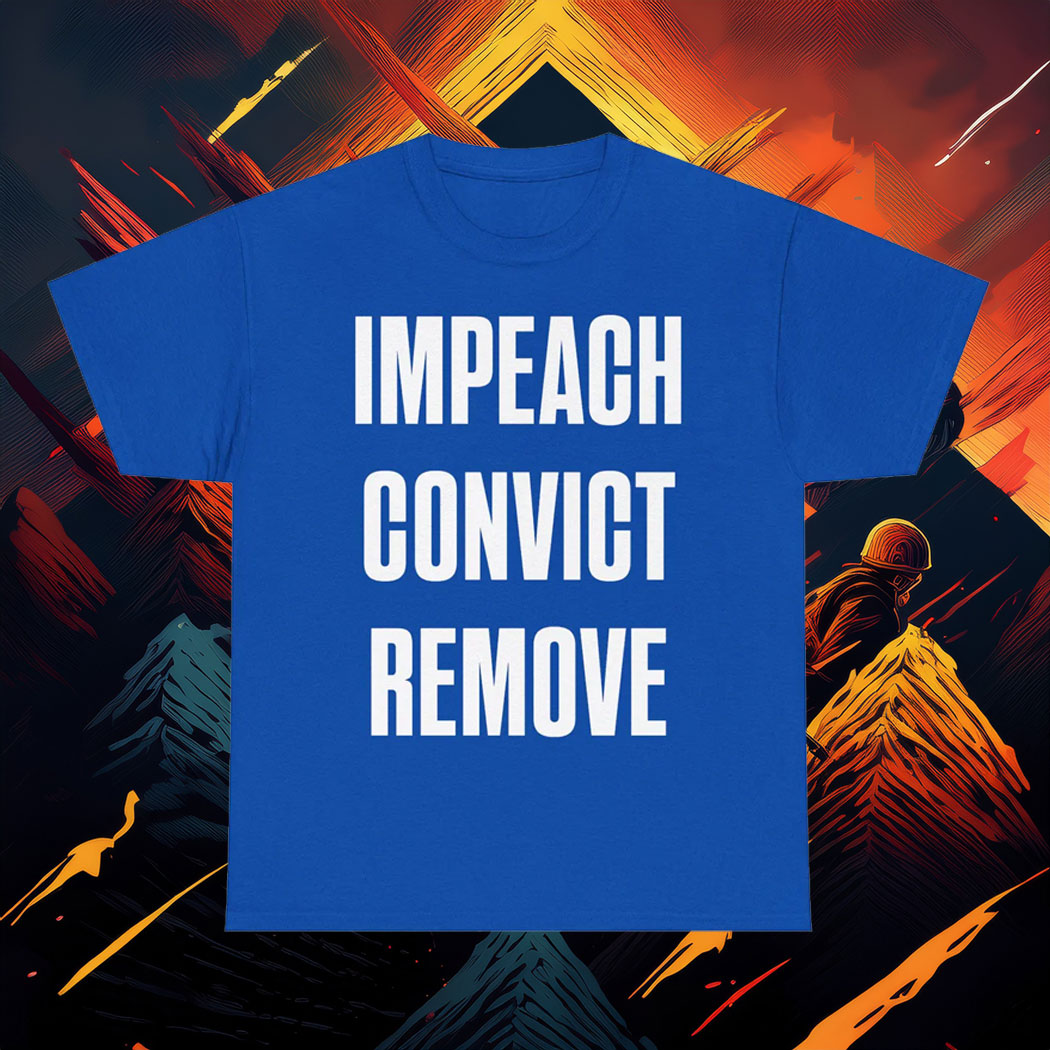 Impeach Convict Remove Unisex T-Shirt
