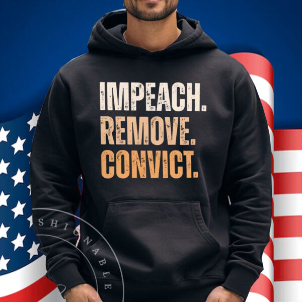 Impeach Remove Convict Impeach Trump Again Shirt