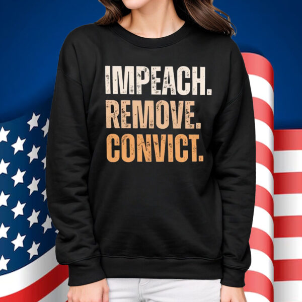 Impeach Remove Convict Impeach Trump Again Shirt