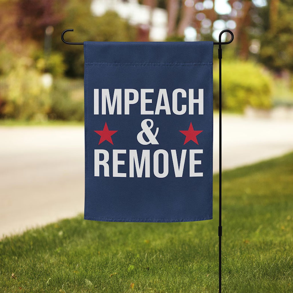 Impeach and Remove Garden Flag