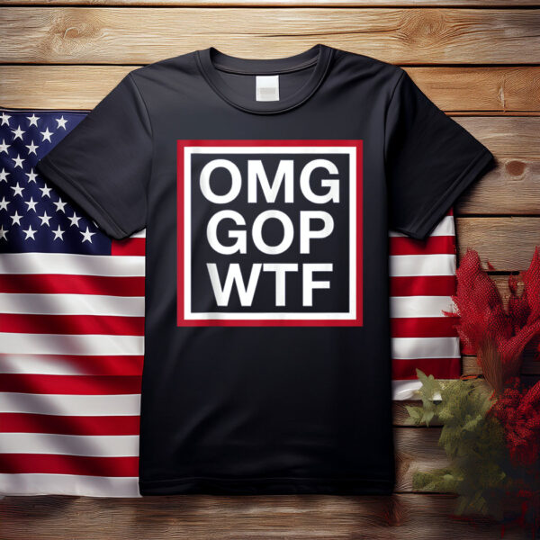 OMG GOP WTF T-Shirt