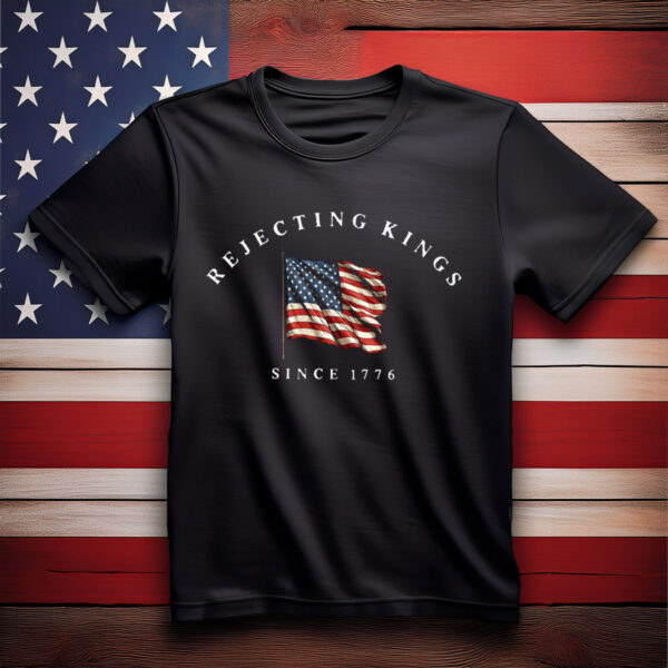 Rejecting Kings Since 1776, No Kings In America T-Shirt