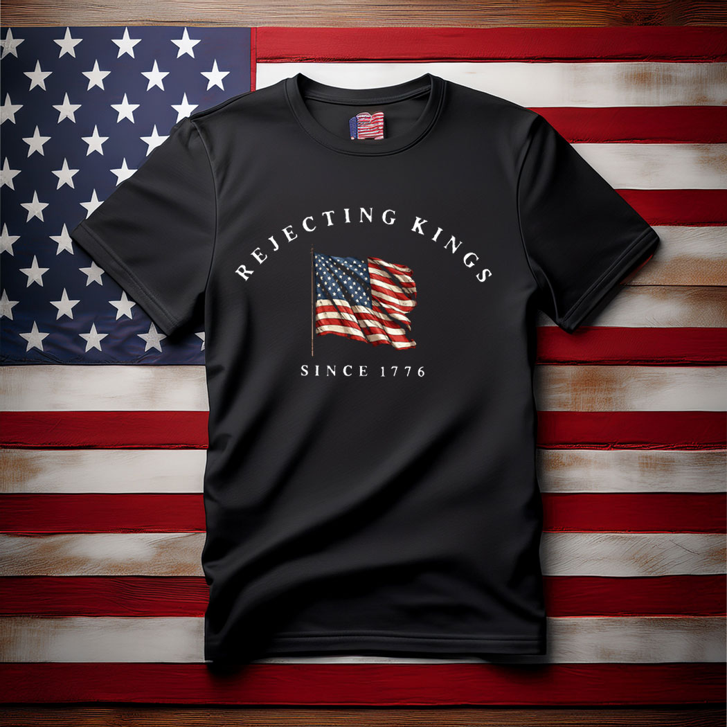Rejecting Kings Since 1776, No Kings In America T-Shirt