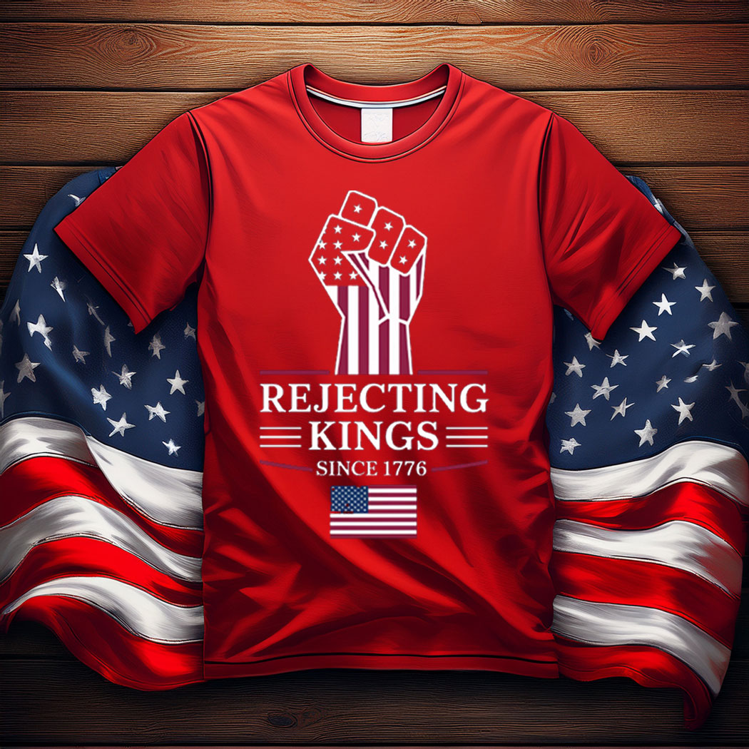 Rejecting Kings Since 1776 Red T-Shirt