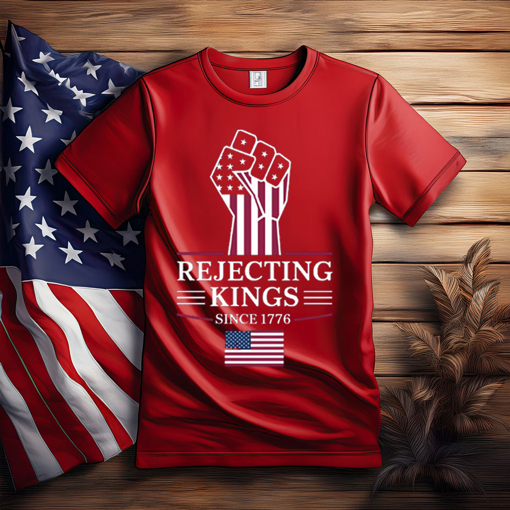 Rejecting Kings Since 1776 Red T-Shirt