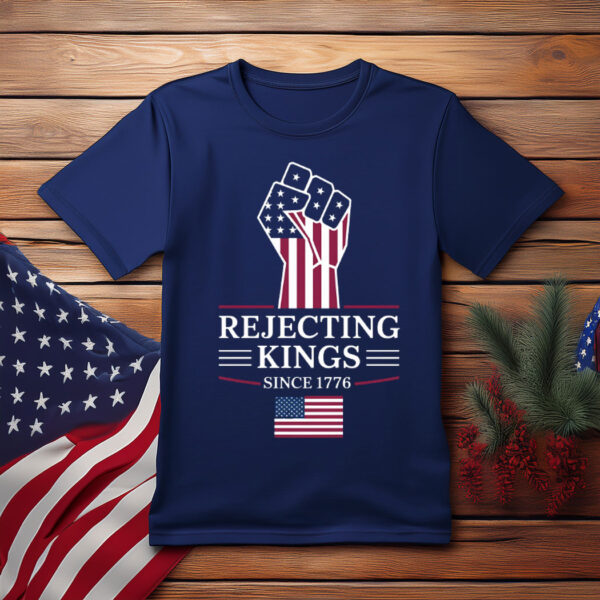 Rejecting Kings Since 1776 Unisex T-Shirt