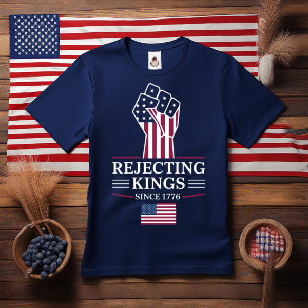 Rejecting Kings Since 1776 Unisex T-Shirt