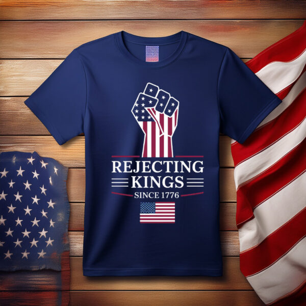Rejecting Kings Since 1776 Unisex T-Shirt