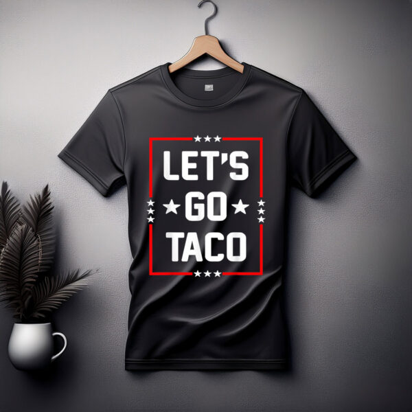Trump Always Chickens Out Let's Go TACO Funny T-Shirt