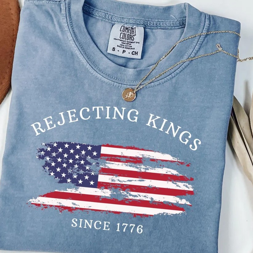 Comfort Colors® Rejecting Kings Since 1776 Protest Shirt