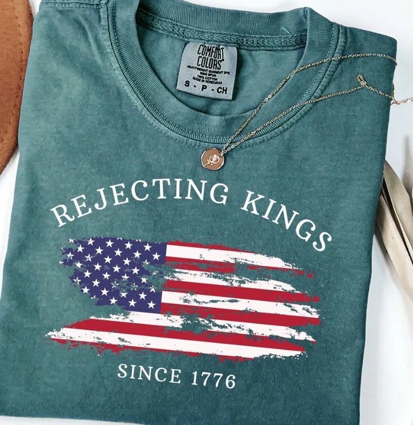 Comfort Colors® Rejecting Kings Since 1776 Protest Shirt