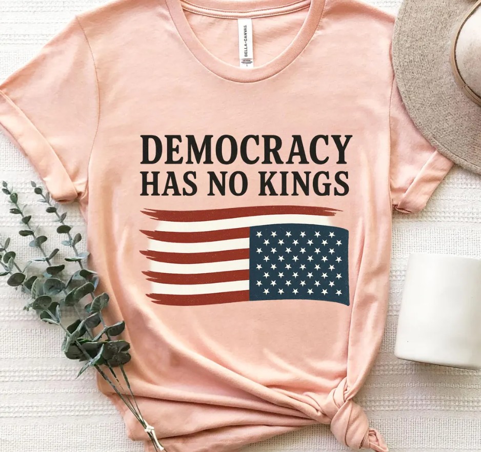 Democracy Has No Kings Shirt,Anti Trump Shirt