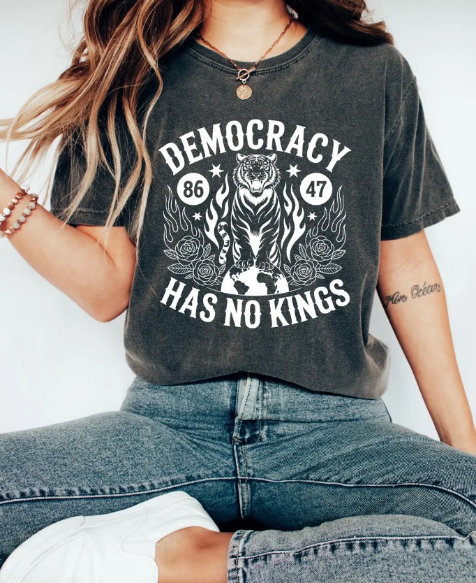 Democracy Has No Kings T-shirt, Anti Trump Shirt