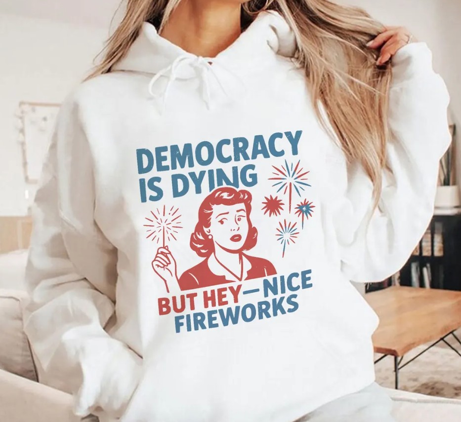 Funny Democracy Is Dying But Hey Nice Fireworks 4th Of July t-shirt