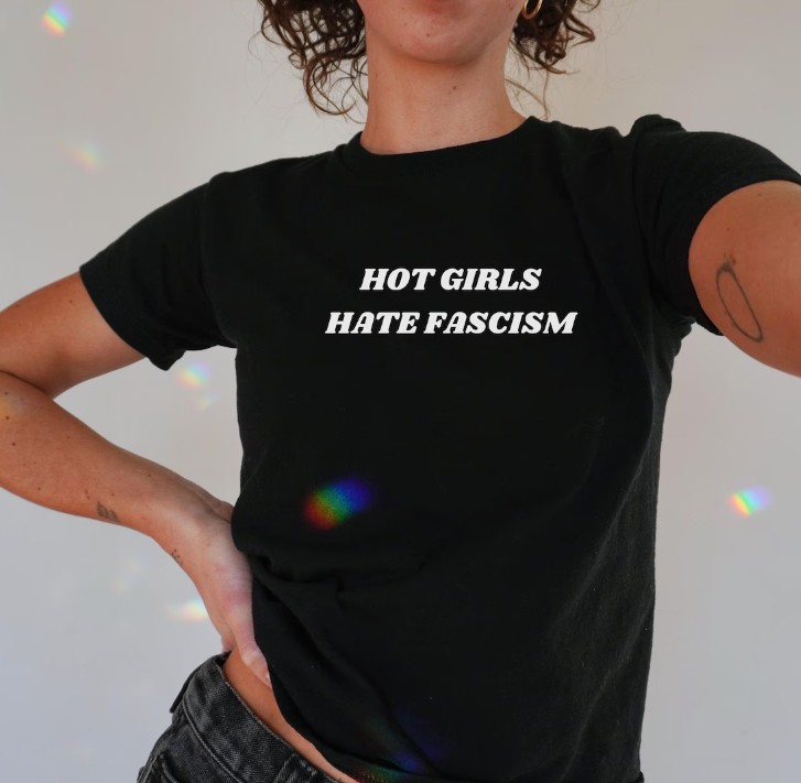 Hot Girls Hate Fascism Y2K Baby Tee Pro Immigration Shirt