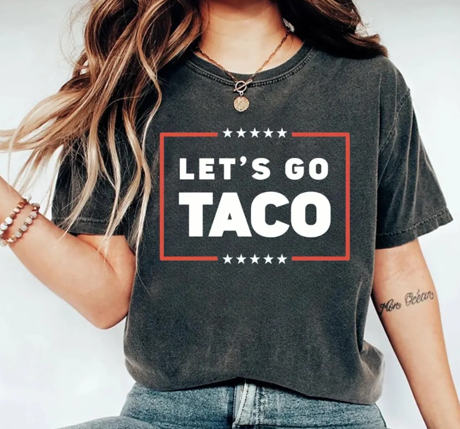 Let's Go TACO Shirt, Trump Always Chickens Out Tee, Anti MAGA Parody Shirt